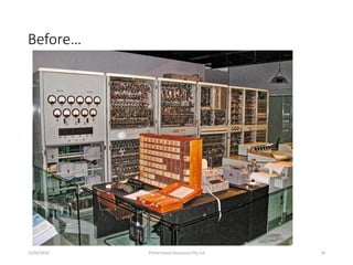 Before…
23/03/2016 Performance Assurance Pty Ltd 18
 