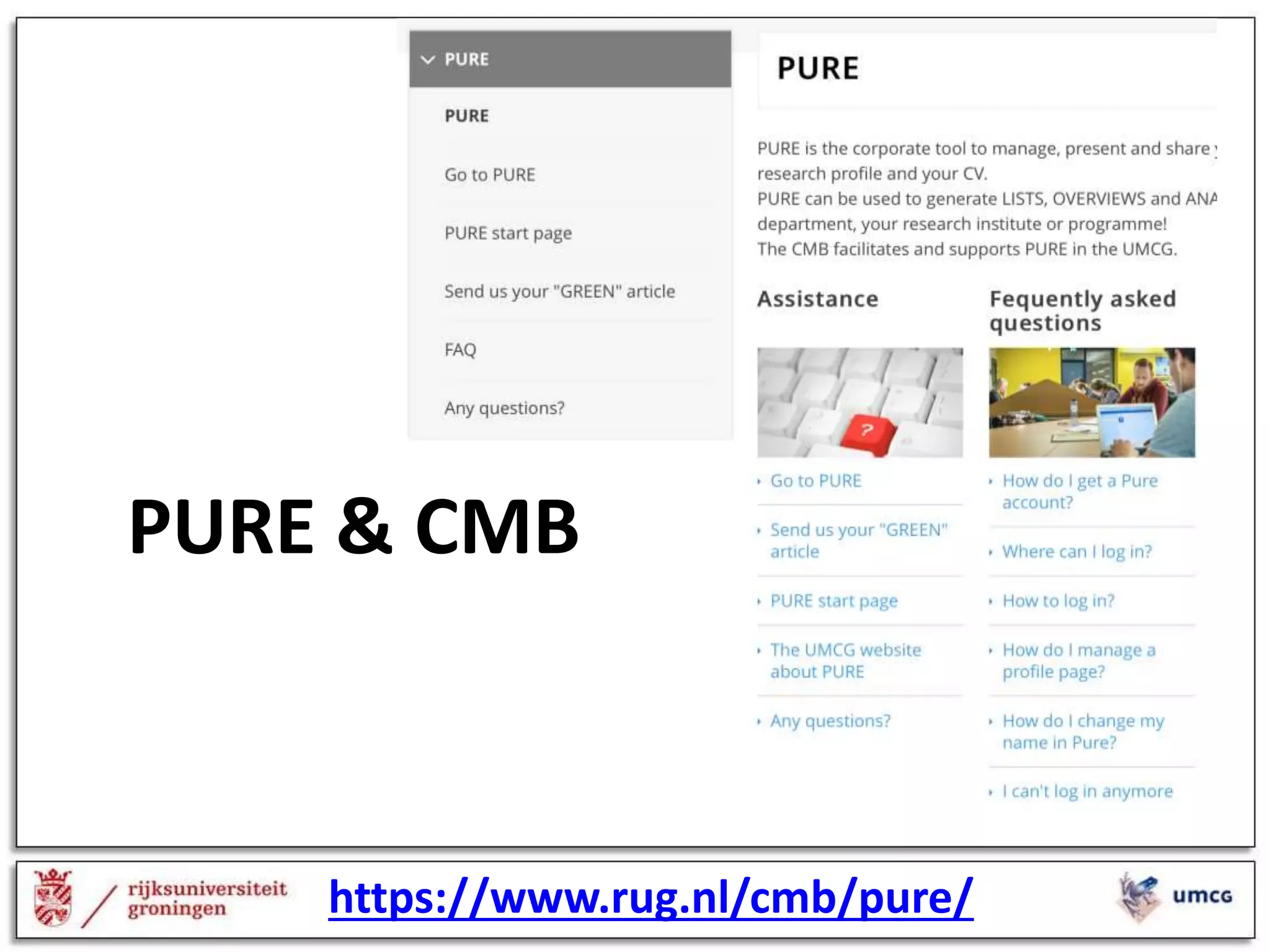 PURE & CMB
https://www.rug.nl/cmb/pure/