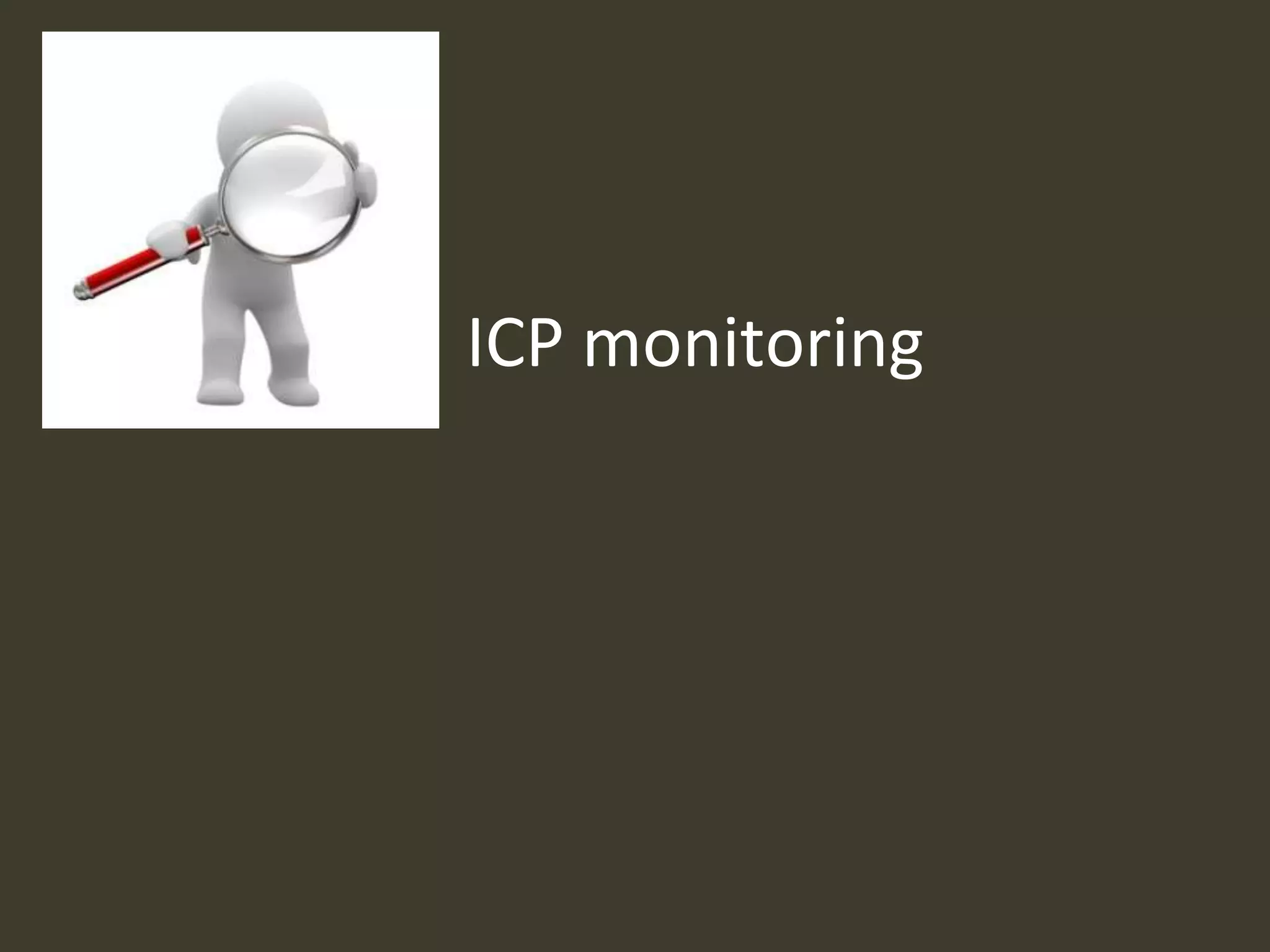 ICP monitoring
 