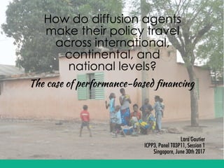 How do diffusion agents make their policy travel across international, continental, and national levels? The case of performance-based financing