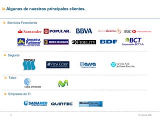 Algunos de nuestros principales clientes . Servicios Financieros Seguros Telco Empresas de TI 