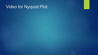 Video for Nyquist Plot:
 
