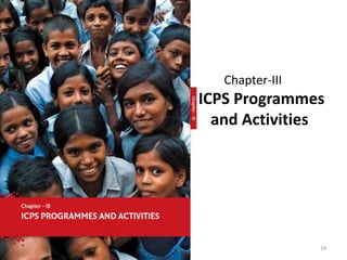 Chapter-III 
ICPS Programmes 
and Activities 
19 
 