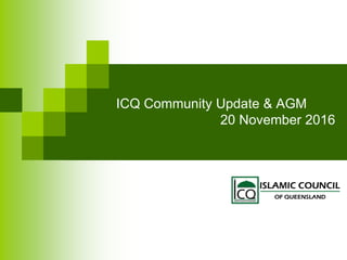 ICQ Community Update & AGM
20 November 2016
 