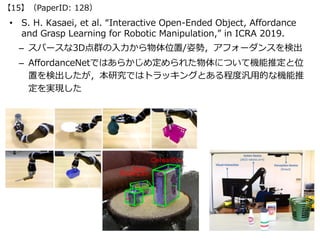 • S. H. Kasaei, et al. “Interactive Open-Ended Object, Affordance
and Grasp Learning for Robotic Manipulation,” in ICRA 20...