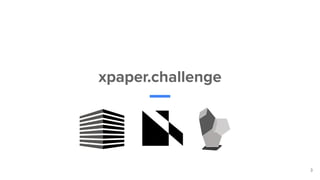 xpaper.challenge
3
 