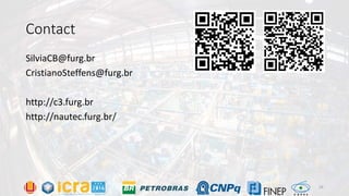 Contact
SilviaCB@furg.br
CristianoSteffens@furg.br
http://c3.furg.br
http://nautec.furg.br/
26
 