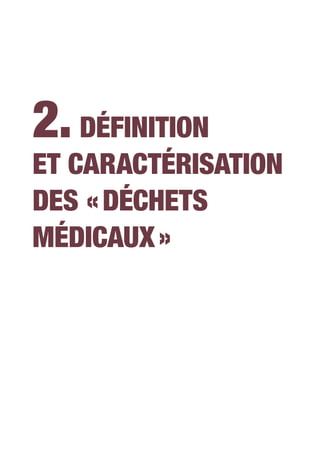 2.Définition
et caractérisation
des « déchets
médicaux »
 