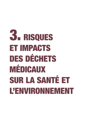 3. Risques
et impacts
des déchets
médicaux
sur la santé et
l’environnement
 