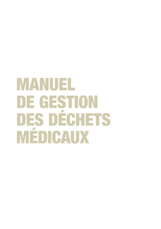 Manuel
de gestion
des déchets
médicaux
 
