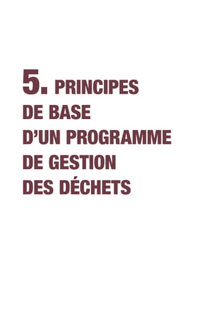 5. Principes
de base
d’un programme
de gestion
des déchets
 