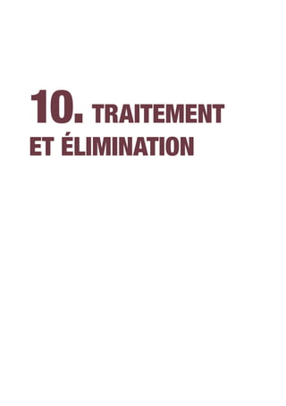 10. Traitement
et élimination
 