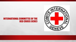 INTERNATIONAL COMMITTEE OF THE
RED CROSS (ICRC)
 