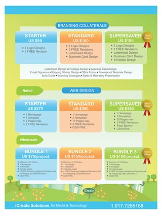 BRANDING COLLATERALS

                                              Best
                                              Value




    Retail                    WEB DESIGN


                                              Best
                                              Value




  Wholesale


                                              Best
                                              Value




iCreate Solutions for Media & Technology
 