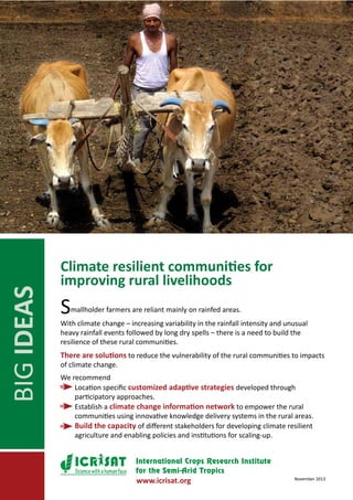 2 A concept note for
Ensuring nutritional security in rural India
▪▪ Development of new innovative processing
technologies and functional food products
-	 Develop innovative storage, cooking and
processing technologies to deliver nutritionally
enhanced diets and food products.
-	 This will include the development of
affordable therapeutic infant, maternal and
geriatric food formulations with enhanced
nutritional traits, addressing hidden hunger
and malnutrition, suitable for the poorer
communities.
-	 Development of functional food products that
can address different lifestyle diseases namely
diabetes, cancer and cardiovascular diseases.
-	 Health claims of food products shall be
scientifically validated.
2. Food safety
▪▪ Affordable and food safety testing provided
-	 High-throughput, innovative and low-
cost testing protocols will be developed
and validated for screening of microbial
contaminants, mycotoxins, chemical
constituents (heavy metals, pesticide
residues etc.) and allergens.
-	 These tests will be set up so they
facilitate the compliance to domestic and
international regulations.
-	 They will also ensure food safety, especially
in the diets of the poor and malnourished.
-	 They will work with regulatory authorities
to be a proficiency testing provider in
countries where there are currently no
proficiency testing provider for food testing
laboratories, e.g. in India.
3. Policy support
▪▪ Guide governments and other agencies
on national and local schemes that target
the poor in regards to the food nutrition and
safety. Assist with formulating guidelines and
regulations to ensure nutritional security and
food safety.
▪▪ Serve as a national referral laboratory in
the areas of nutrition and food safety.
4. Promotion and capacity building
▪▪ Undertake advocacy with industry, farmers and
government in support of highly nutritious and
safe foods that target the poor.
▪▪ Provide open sharing of knowledge and
technical information.
▪▪ Recommend appropriate food recipes,
storage and cooking methods to enhance
nutritional value and safety.
▪▪ Capacity Building
▪▪ Conduct trainings to enhance knowledge
of nutrition and food safety and innovative
cooking and storage methods.
▪▪ Capacity building of technical staff involved in
the area of nutritional product development,
implementation of food safety regulations and
food testing laboratories.
▪▪ There will also be capacity building of field
staff involved in community-based nutritional
health/food safety improvement programs.
Facilitating establishment of a Center of
Excellence in Nutrition and Food Safety
in other countries
Set up and support can be provided by ICRISAT and
its Agribusiness and Innovation Platform which
has experience in working on value addition, food
processing, food safety and capacity building:
~	 Establishing 22 agribusiness incubators in India
and more in Malaysia, Philippines, Sri Lanka and
Africa.
~	 Setting up 5 food safety laboratories in Africa.
~	 Training and consultancies for food processing
and agribusiness.
~	 Researching across the whole value chain
incorporating the social and physiological
disciplines.
Outcomes and benefits
▪▪ Lead to more nutritious and safer diets of the
poor, contributing to overcoming malnutrition
and serious lifestyle diseases.
▪▪ Address lifestyle diseases through interventions
at the dietary level and advocacy.
▪▪ Facilitate networking between farmers,
researchers, and industry for efficient
knowledge transfer in the area of nutrition and
food safety.
▪▪ Facilitate new food processing and agribusiness
industries domestically and for export through
product development and food safety efforts.
Involvement
Support the establishment of a Center of Excellence in a
country or region, building a sustainable business model.
Contact
Kiran K Sharma, Chief Executive Officer, Agribusiness
and Innovation Platform; E-mail: k.sharma@cgiar.org
 
