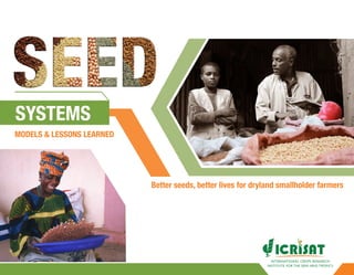 SYSTEMS
Better seeds, better lives for dryland smallholder farmers
MODELS & LESSONS LEARNED
 