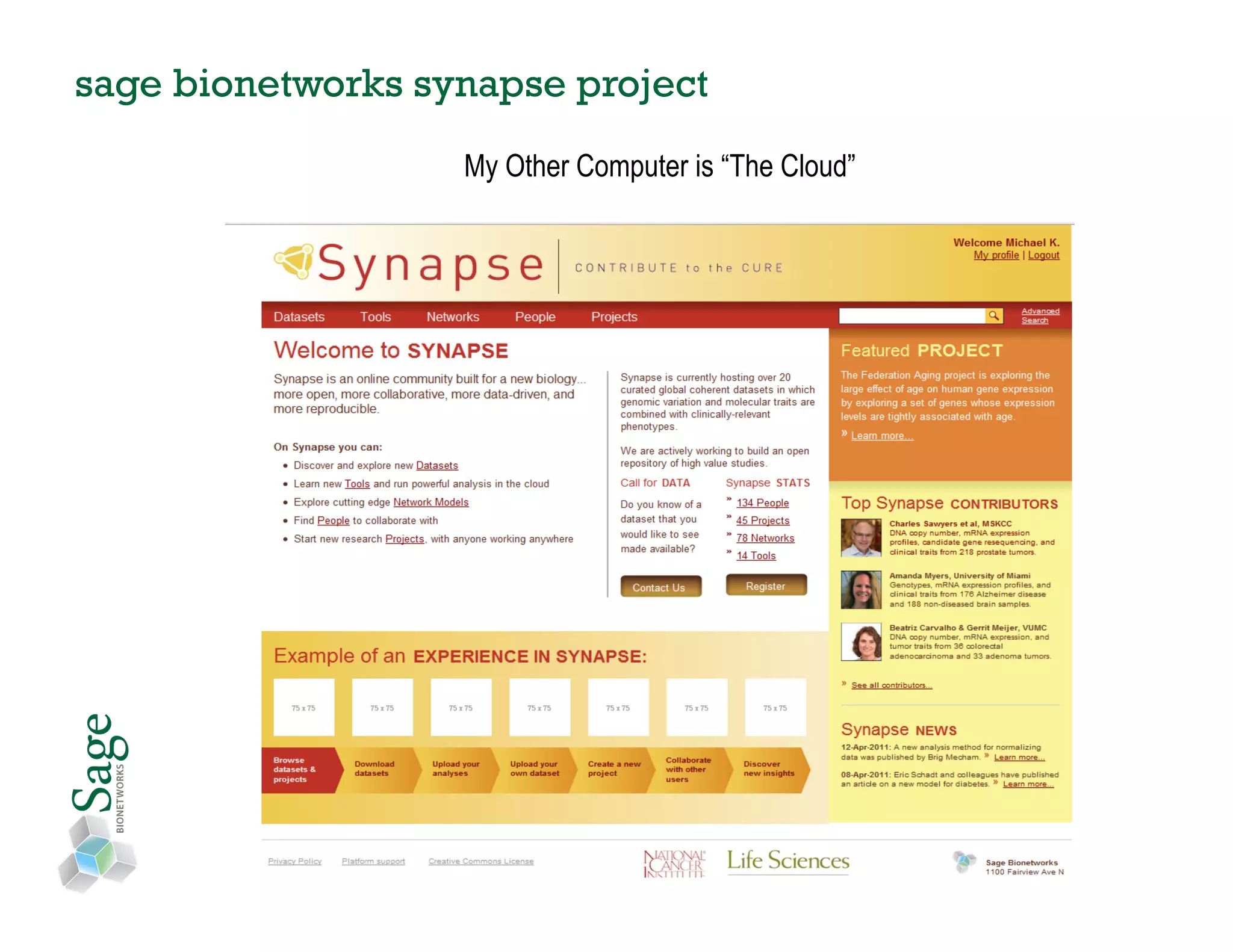 sage bionetworks synapse project
                   My Other Computer is “The Cloud”
 