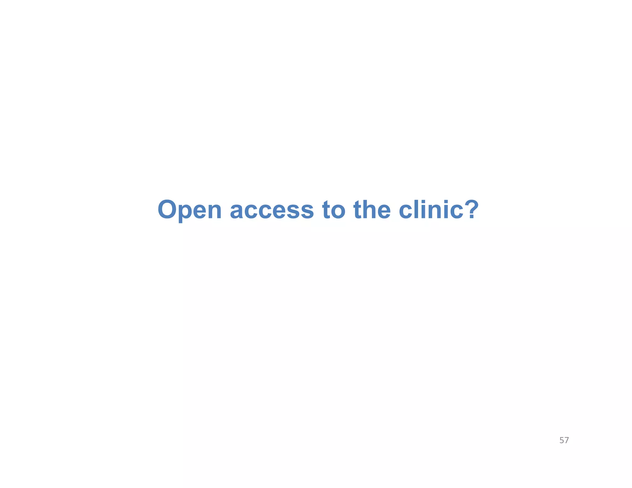 Open access to the clinic?




                             57	
  
 
