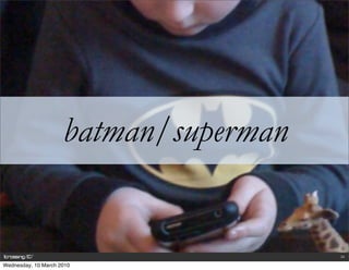 batman/superman


                                       24

Wednesday, 10 March 2010
 