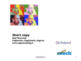 deredactie.nl Short copy Dolf Weverink Copywriter, CopyCoach, uitgever www.copycoaching.nl 