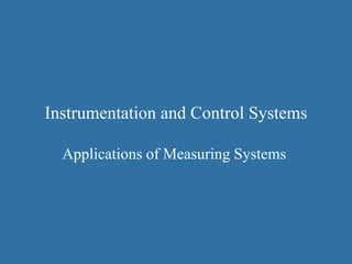 Instrumentation and Control Systems
Applications of Measuring Systems
 