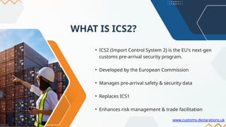 ICS2 and Customs Declarations UK: What EU and UK Traders Must Know | PPTX