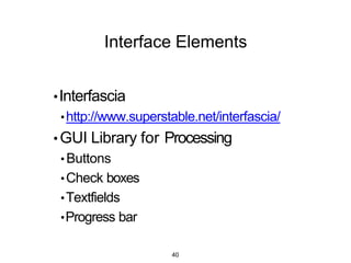 Advanced InterfaceTechnology
• Wearable Computers
• Augmented Reality
• Virtual Reality
• Invisible Interfaces
• Environment Sensing
• Physiological Sensing
40
 