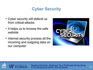 13 
Cyber Security 
• Cyber security will defend us 
from critical attacks 
• It helps us to browse the safe 
website 
• Internet security process all the 
incoming and outgoing data on 
our computer 
 