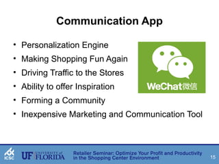 15 
Communication App 
• Personalization Engine 
• Making Shopping Fun Again 
• Driving Traffic to the Stores 
• Ability to offer Inspiration 
• Forming a Community 
• Inexpensive Marketing and Communication Tool 
 