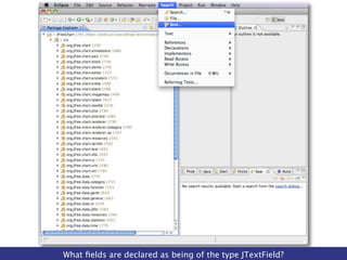 What ﬁelds are declared as being of the type JTextField?
 