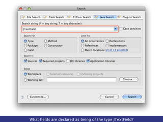 What ﬁelds are declared as being of the type JTextField?
 