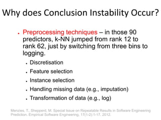 Why does Conclusion Instability Occur?
● Models and predictive performance can vary
considerably depending on:
● Source da...