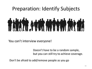 Preparation: Data collection
Some interviews may require interviewee-
specific preparation.
66
A. Hindle, C. Bird, T. Zimm...