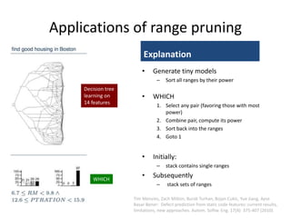 Applications of row pruning
(other than outliers, privacy, anomaly detection, incremental
learning, handling missing value...
