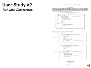 41
User Study #2
Pair-wise Comparison
 