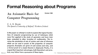 Marcel Böhme, Max Planck Institute for Security and Privacy & Monash University · ICSE’22 · Statistical Reasoning about Programs
Formal Reasoning about Programs
October 1969
 