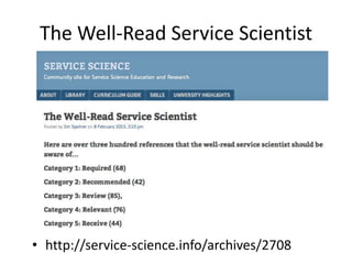 The Well-Read Service Scientist

• http://service-science.info/archives/2708

 