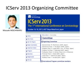 ICServ 2013 Organizing Committee

Masaaki MOCHIMARU

 