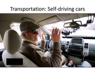 Transportation: Self-driving cars

Steve Mahan:
Test “Driver”
50

 