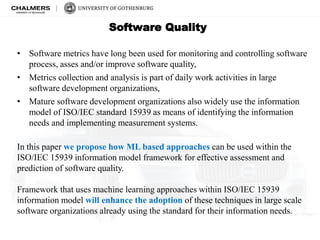 Machine Learning Approach for Quality Assessment and Prediction in ...