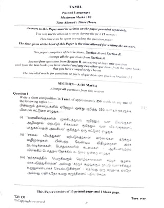 Question 1
Answers tothis Paper must be written on the paper provided separately.
TAMIL
You will not heallowed to write during the first I5 minutes
Thetime given atthe head ofthis Paper is the time allowedfor writing the answers
T23 131
(Second Language)
Maximum Marks : 8)
Time Allowed : Three Hours
This lime is to he spent in reading lhe question puper
(1L)Fr6N6U
This paper comprises of twO Sections; Section A und Section B
Atempt all the questions from Section A
each trom thetwvohooks you have sludied and any two other questions from the same hook.
that you have compulsorily chosen.
Altempt fourquestions from Secton B, answering at least one uectirn.
The imended marks for questions or parts of questions aregiven in bracketsf|
(ii) '5051G)B£)á)
aulpngpsdt.
bLGUlg66N566T:
Write a short composition in Tamil of
approximately 250 words on any one of
the following topics i--
Gâlucir'
O
Copyright reserved.
SECTIONA (40 Marks)
Attempt all questions from this section
Gfl(pengsaT
GungjLD6flca 5L6ND66T 6reujeng
This Paper consists of 13 printed pages and Iblank page.
Turn over
 