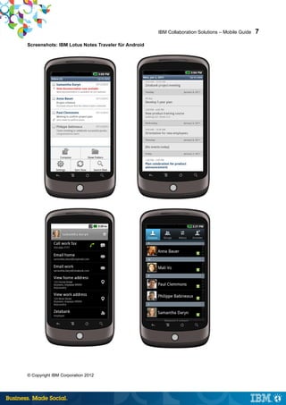 IBM Collaboration Solutions – Mobile Guide   7
Screenshots: IBM Lotus Notes Traveler für Android




© Copyright IBM Corporation 2012
 