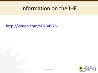 Information on the IHF
http://vimeo.com/90234575
marie.lynch
 