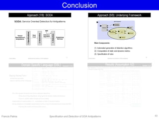 Francis Palma Specification and Detection of SOA Antipatterns
Conclusion
43
 