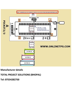 Manufacturer details
TOTAL PROJECT SOLUTIONS (BHOPAL)
Tel: 07554282750
 