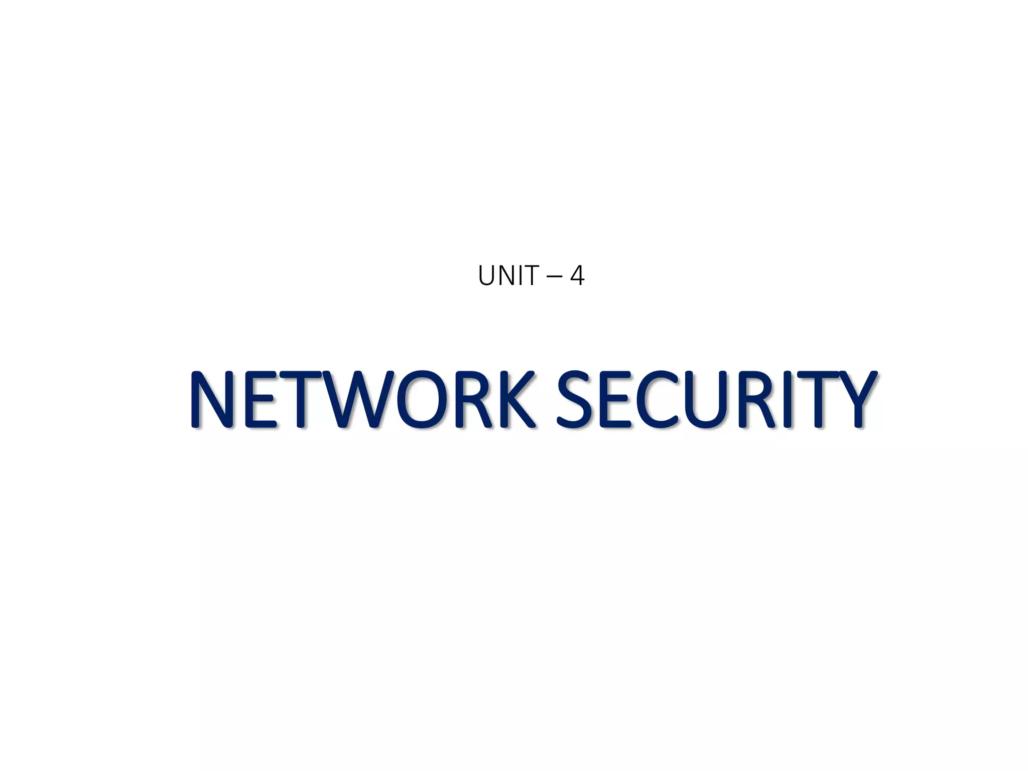 UNIT – 4
NETWORK SECURITY
 