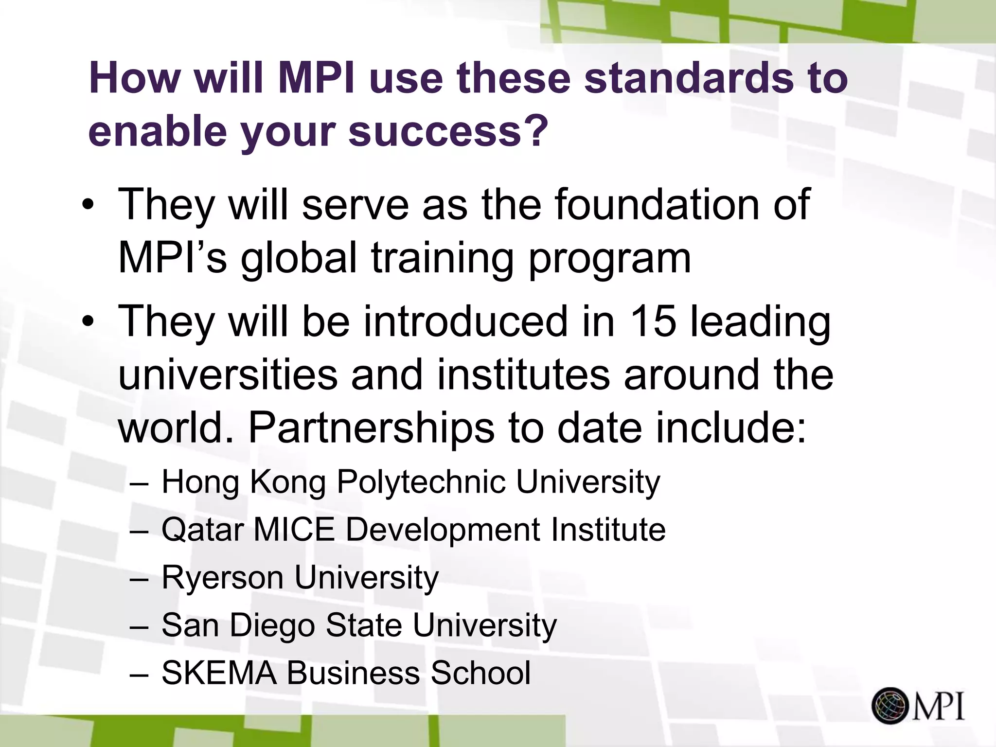 What will these standards accomplish for our profession?11Portable, globally recognized, standardized skills and knowledgeAbility to hire employees who meet recognized standardsProvide a better understanding of the new business realities for our industryTransition the profession to a business results focus