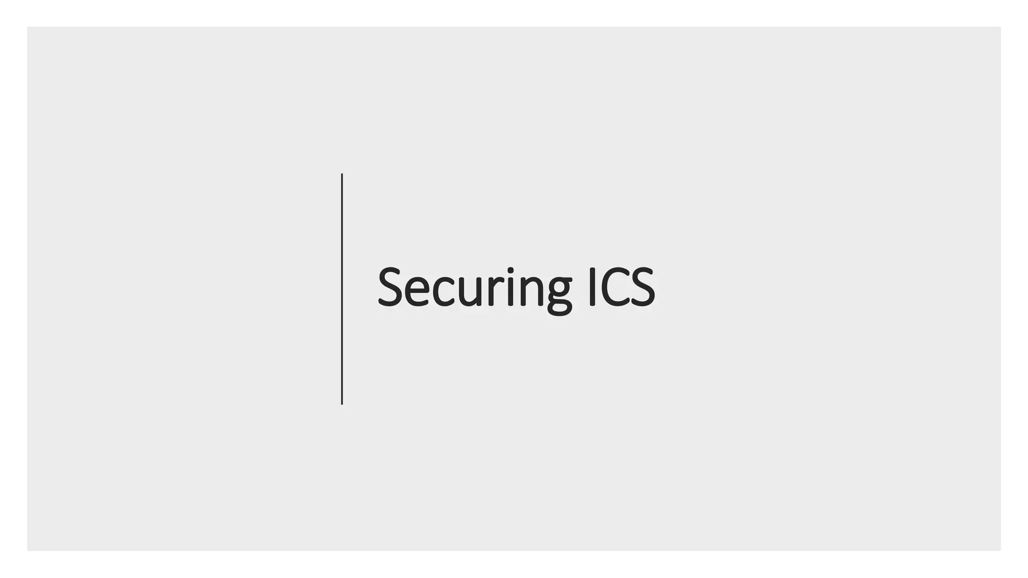 Securing ICS
 