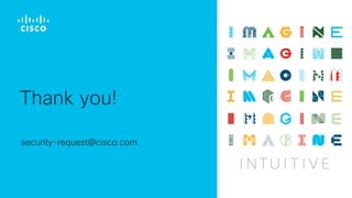 Thank you!
security-request@cisco.com
 