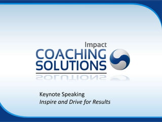 Keynote Speaking
Inspire and Drive for Results
 